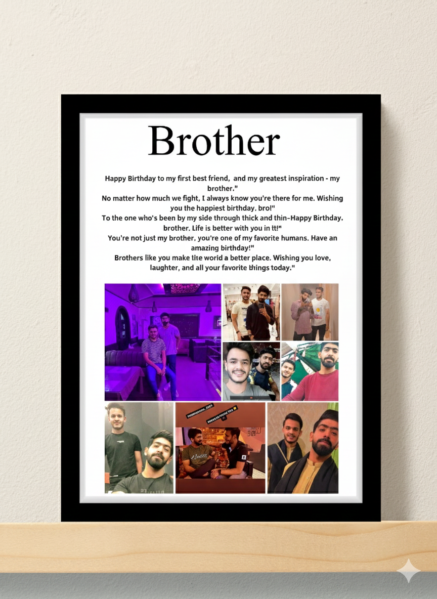 BROTHER - CUSTOMIZED FRAMES FOR FRIENDS.